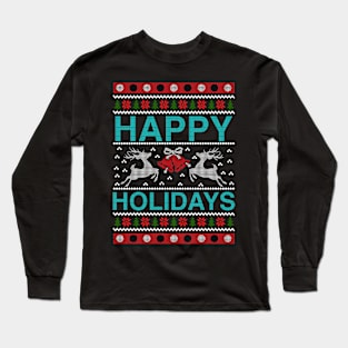 Happy holidays ugly christmas sweater Long Sleeve T-Shirt